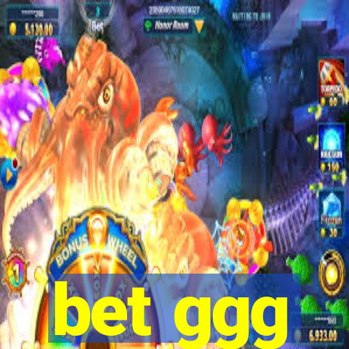 bet ggg